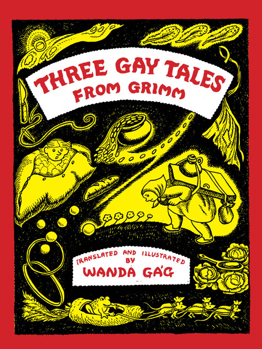 Title details for Three Gay Tales from Grimm by Wanda Gág - Available